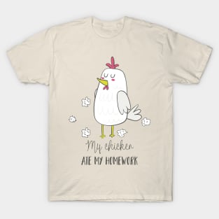 My Chicken Ate My Homework T-Shirt